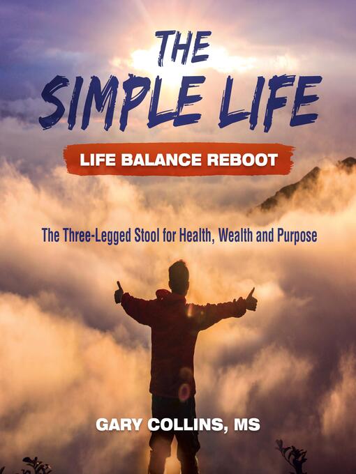Title details for The Simple Life--Life Balance Reboot by Gary Collins - Available